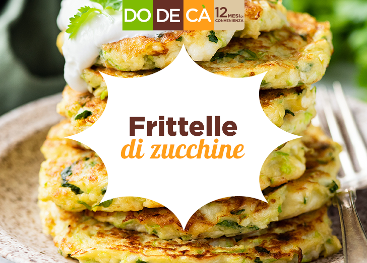Gustose e croccanti frittelle di zucchine - Dodecà